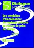 Les conduites d'alcoolisation : du rep�rage pr�coce au r�seau de prise en charge