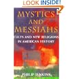 Mystics and Messiahs: Cults and New Religions in American History by Philip Jenkins