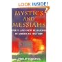 Mystics and Messiahs: Cults and New Religions in American History
