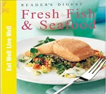 "Reader's Digest" Book of Fresh Fish and Seafood (Eat Well, Live Well)