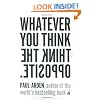 Whatever You Think, Think the Opposite