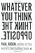 Whatever You Think, Think the Opposite