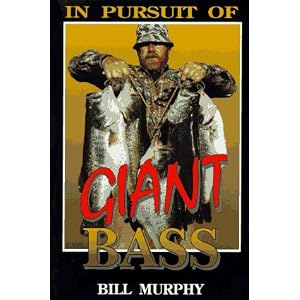 In Pursuit of Giant Bass by Bill Murphy
