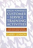 Review Business & Professional Publishing  / High Powered Customer Service Training Activities: 26 Fast Moving Training Ideas for Customer Service Trainers and Managers