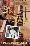 Dances with Luigi: A Grandson's Search for His Italian Roots