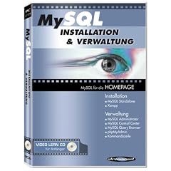 MySQL - Installation und Verwaltung. Video Lern CD / CD-ROM f�r Windows 98/ME/2000/XP. MySQL f�r die Homepage  (Lernmaterialien)