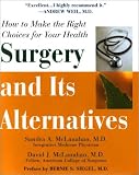Surgery and Its Alternatives: How to Make the Right Choices for Your Health