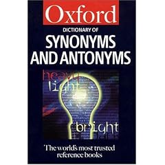 The Dictionary of Synonyms and Antonyms (Oxford Paperback Reference)