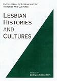 Encyclopedia of Lesbian Histories and Cultures: Volume 1 (Special - Reference)