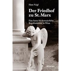 Der Friedhof zu St. Marx. Eine letzte biedermeierliche Begr�bnisst�tte in Wien