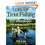 Lore of Trout Fishing: A Special Collection of Lessons from the Pages of Fly Fisherman