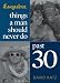 Things a Man Should Never Do Past 30 (Esquire Books (Hearst))