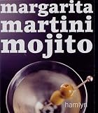Margarita, Martini, Mojito