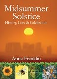 Midsummer Solstice: History, Lore and Celebration