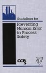 Guidelines for Preventing Human Error...