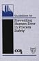Guidelines for Preventing Human Error in Process Safety