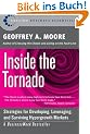 Inside the Tornado: Strategies for Developing, Leveraging, and Surviving Hypergrowth Markets (Collins Business Essentials)