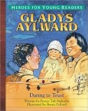 Gladys Aylward: Daring to Trust (Heroes for Young Readers) (Heroes for Young Readers)