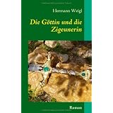 Die G�ttin und die Zigeunerin: Der Weg zwischen den Sternen 3von "Hermann Weigl"