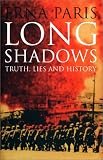 Long Shadows: Truth, Lies and History