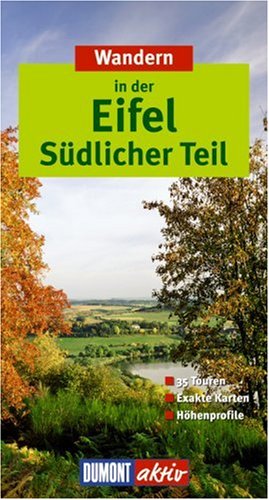 City Travel Guides Discounted  Bücher : DuMont aktiv Wandern Eifel Südlicher Teil: 35 Touren, exakte Karten, Höhenprofile