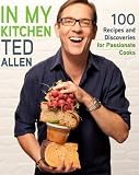 In my kitchen : 100 recipes for food lovers, passionate cooks, and enthusiastic eaters