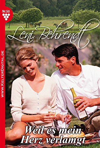Leni Behrendt 50 - Liebesroman: Weil es mein Herz verlangt (German Edition)