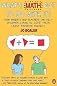 What's Math Got to Do with It?: How Parents and Teachers Can Help Children Learn to Love Their Least Favorite Subject   [WHATS MATH GOT TO DO W/IT] [Paperback]