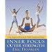 Inner Focus, Outer Strength: Using Imagery and Exericse for Health, Strength and Beauty