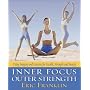 Inner Focus, Outer Strength: Using Imagery and Exericse for Health, Strength and Beauty