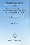 Die Au�enbeziehungen der Europ�ischen Union nach dem Vertrag �ber eine Verfassung f�r Europa: Eine Untersuchung aus kompetenzrechtlicher Sicht - mit ... Au�enkompetenzen nach dem Vertrag von Nizza - Andreas Metz
