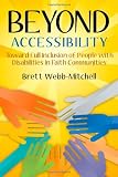 Beyond Accessibility: Toward Full Inclusion of People with Disabilities in Faith Communities
