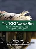 The 1-2-3 Money Plan: The Three Most Important Steps to Saving