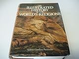 An Illustrated history of the world's religions