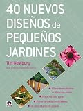 40 nuevos disenos de pequenos jardines / Small Garden Design Bible (Spanish Edition)