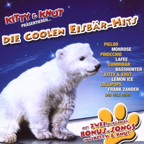 Produkt-Bild: Die Coolen Eisb&auml;r-Hits (Kitty & Knut Pr&auml;sentieren)