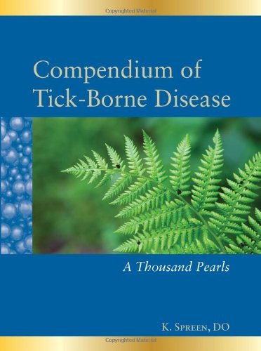 By K. Spreen Compendium of Tick-Borne Disease A Thousand Pearls [Hardcover]