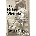 The Other Victorians: A Study of Sexuality and Pornography in Mid-nineteenth-century England