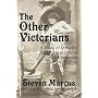 The Other Victorians: A Study of Sexuality and Pornography in Mid-nineteenth-century England