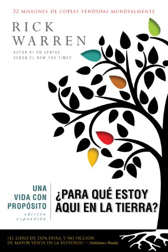 Una vida con propósito: ¿Para qué estoy aquí en la tierra? (The Purpose Driven Life) (Spanish Edition)