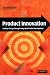 Product Innovation: Leading Change through Integrated Product Development