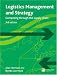 Logistics Management and Strategy: Competing Through The Supply Chain (3rd Edition)