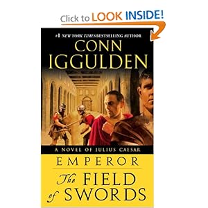 Emperor: The Field of Swords: A Novel of Julius Caesar Conn Iggulden