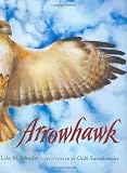 Arrowhawk (Outstanding Science Trade Books for Students K-12 (Awards))