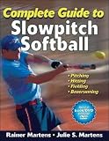 Complete Guide to Slowpitch Softball [With DVD]COMPLETE GUIDE TO SLOWPITCH SOFTBALL [WITH DVD] by Martens, Rainer (Author) on Nov-23-2010 Paperback