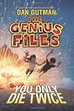 The Genius Files #3: You Only Die Twice
