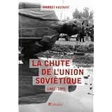 La chute de l'Union sovi�tique, 1982-1991par Andre� Kozovo�