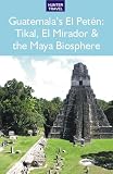 Guatemala's El Petén: Tikal Maya Biosphere