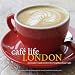 Cafe Life London: A Guide To The Neighbourhood Cafes