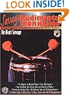 Savage Rudimental Workshop: A Musical Approach to Develop Total Control of the 40 P.a.s. Rudiments